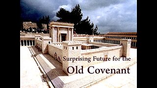 Covenants 10 — A Surprising Future for the Old Covenant