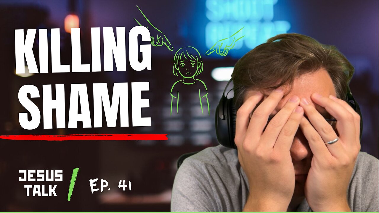 Ep. 41 – How to Break Free from the Shame Cycle | Jesus Talk Podcast