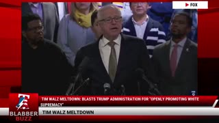 Tim Walz Meltdown: Blasts Trump Administration For "Openly Promoting White Supremacy"
