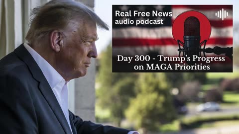 Day 300 — Trump's Progress on MAGA Priorities: The President's Top 10 Mixed Accomplishments So Far