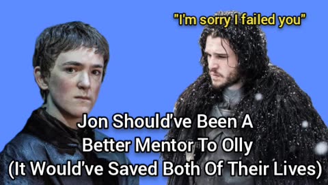 Jon Snow Failed Olly (Jon's Greatest Mistake As A Leader)