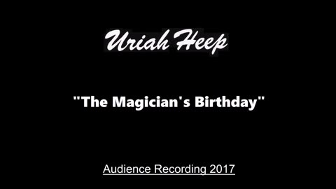 Uriah Heep - The Magician's Birthday (Live in Pardubice, Czechia August 12, 2017) Audience