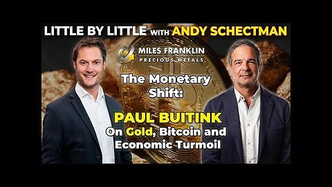 The Monetary Shift- Paul Buitink on Gold, Bitcoin, and Economic Turmoil (Little By Little)