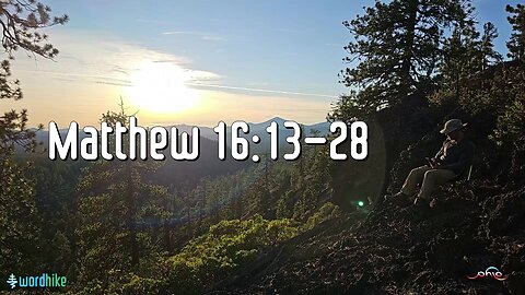 Matthew 16:13-28, Bible Reading in Nature, BSB