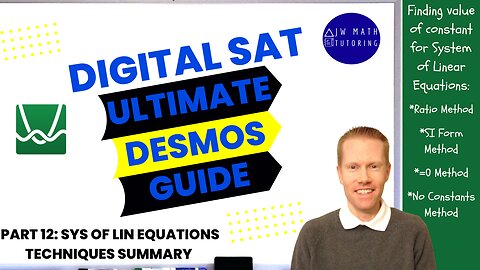 Ultimate Desmos Guide to Digital SAT Math Part 12 Summary of System of Equations Constant Techniques