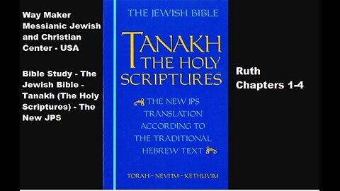 Bible Study - Tanakh (The Holy Scriptures) The New JPS - Ruth 1-4