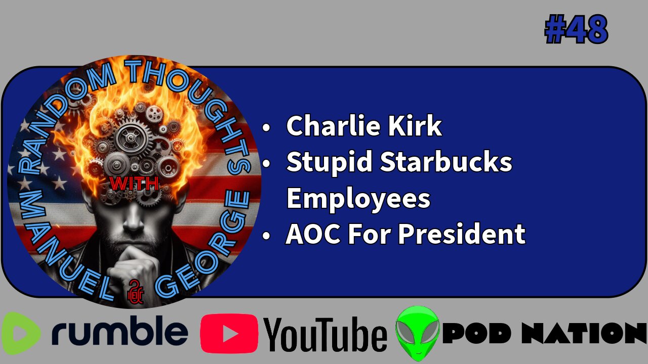 Charlie Kirk, Stupid Starbucks Employees, and AOC For President
