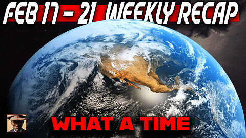 FEB 17 - 21 Weekly Recap Free live You Pick The Topics