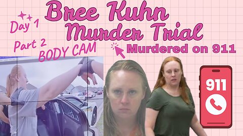 **BODY CAM** Killed While Calling 911 Bree Kuhn Murder Trial Day 1 Part 2