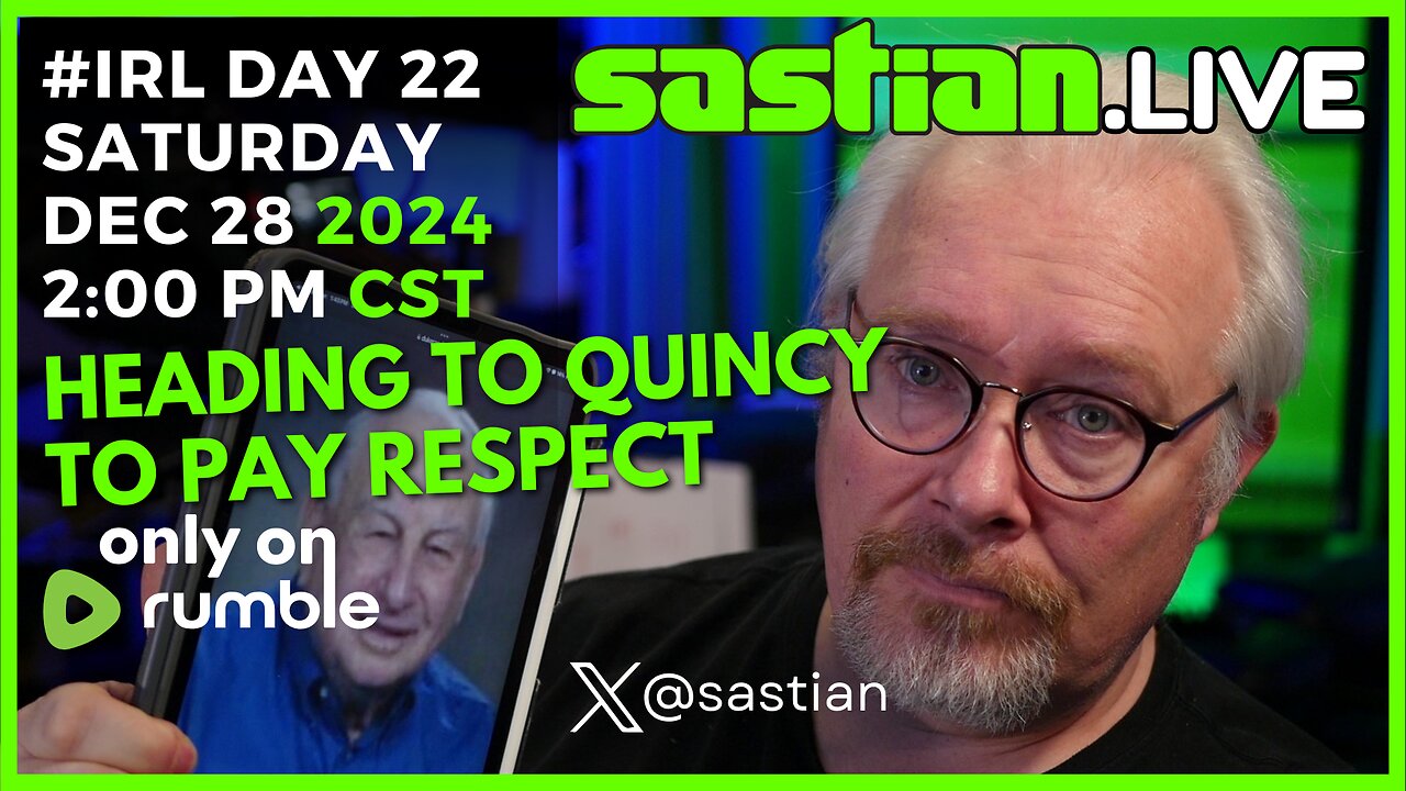 #IRL DAY 22 SATURDAY DEC 28 2024 2:00 PM CST sastian.live @rumblevideo