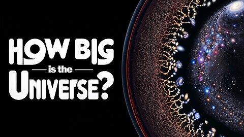 How Big is The Universe?