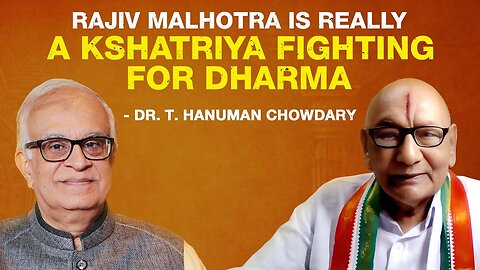 "Rajiv Malhotra is really a kshatriya fighting for Dharma" – Dr. T. Hanuman Chowdary