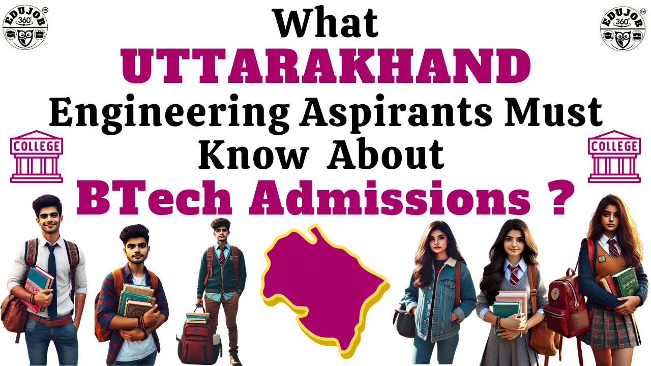 UTTRAKHAND BTech: Admission & Counselling Process