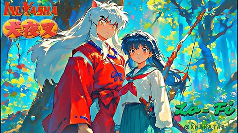 InuYasha - Lo-Fi | [Slow \ Reverb] | REMIX