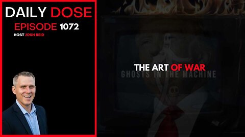 The Art of War | Ep. 1072 The Daily Dose