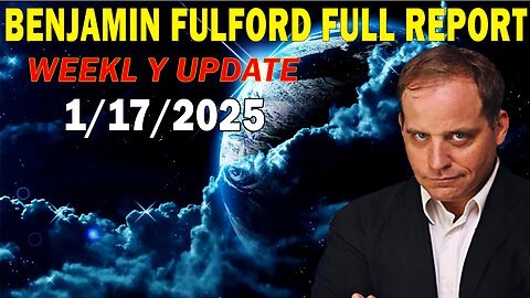 Benjamin Fulford Full Report Update January 17, 2025 - Benjamin Fulford