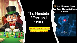 The Mandela Effect and Shifts - with BUckshot