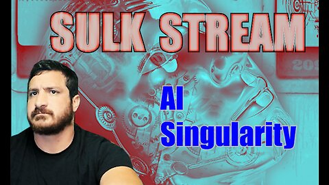 Sulk Stream #358 A.I. Overlord