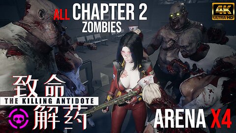 The Killing Antidote CHAPTER 2 All Arena Zombie Types x4 | EXTREME | Max Settings [4k60]