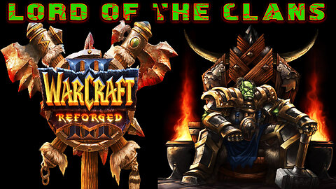 ⚔️Warcraft 3 : Reforged ⚔️ Lord of The Clans 🛡️ Thrall Origin Story 🛡️ #1
