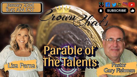Crown Chats | The Parable of the Talents