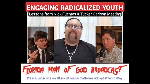 FLMoG#001: Reaching Radicalized Youth, Lessons From the Nick Fuentes & Tucker Carlson Interview