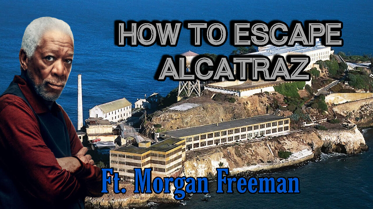 HOW TO ESCAPE ALCATRAZ - WITH MORGAN FREEMAN