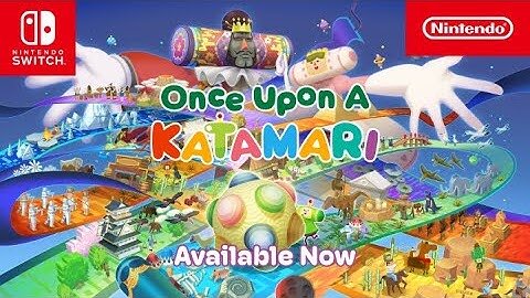 Once Upon A KATAMARI – Launch Trailer – Nintendo Switch