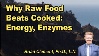 Why raw food beats cooked: Energy, enzymes, and frequency