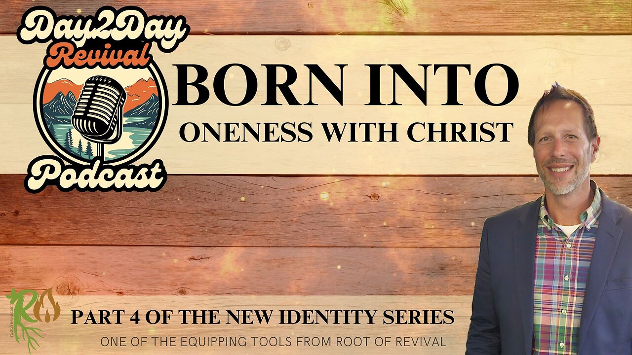 Born into Oneness with Christ: Embracing Your True Identity in Christ
