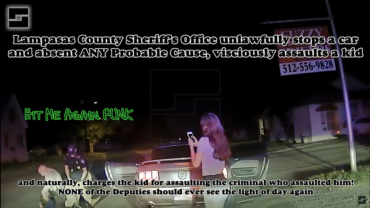Lampasas County Sheriff’s Office stops car unlawfully & assaults 18 year old driver