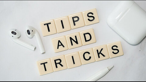 Tips and tricks