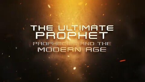 The Ultimate Prophet - Prophecies and the modern age