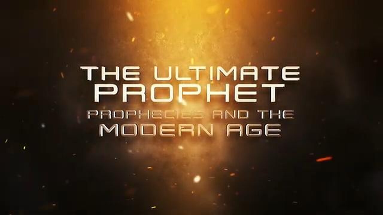 The Ultimate Prophet - Prophecies and the modern age