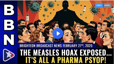 The MEASLES HOAX exposed... It’s all a PHARMA PSYOP!