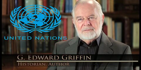 G Edward Griffin UN Documents