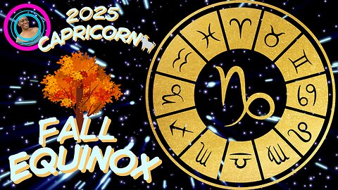 ♑Capricorn🐐2025 Fall Equinox Guidance: Moving Transits, Time for Change, and New Beginnings