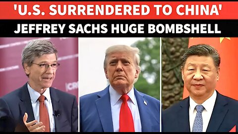 China Military To Attack U.S? Jeffrey Sachs Shocks Americans With Bombshell 'TRUMP SURRENDER' Reveal