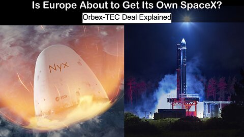 Is Europe About to Get Its Own SpaceX? Orbex-TEC Deal Explained