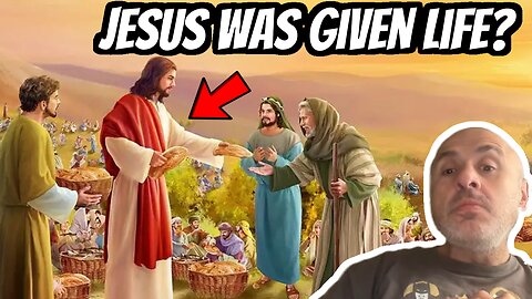 Why does Jesus say the Father GAVE HIM LIFE? | Sam Shamoun
