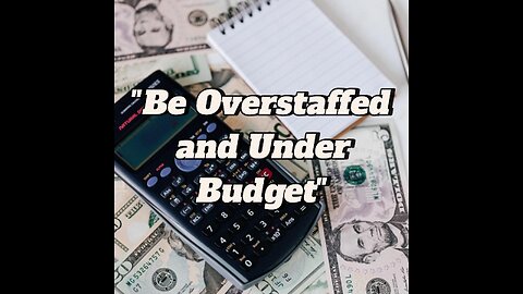 💡 "Be Overstaffed and Under Budget" – What Does It Mean?