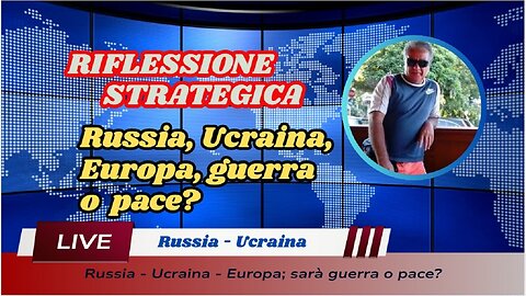 Russia - Ucraina - Europa, dove stiamo andando?