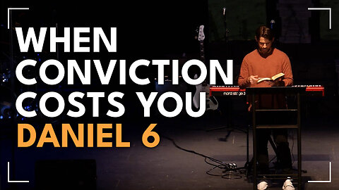 When Conviction Costs You / Daniel 6 / Glenn Lawson