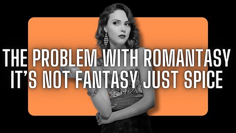 The Problem with Romantasy – It’s Not Fantasy, Just Spice