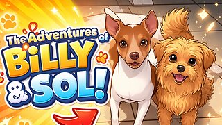 The Hilarious Adventures of Billy and Sol: Dog Antics 2026