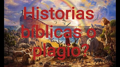 Historias bíblicas o plagio?