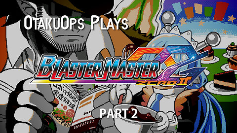OtakuOps Plays Blaster Master Zero 2 (Part 2)