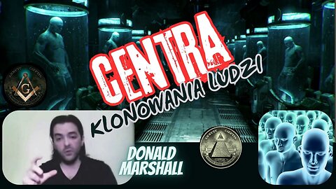 Klonowanie Ludzi przez Iluminatów i Vril – Donald Marshall