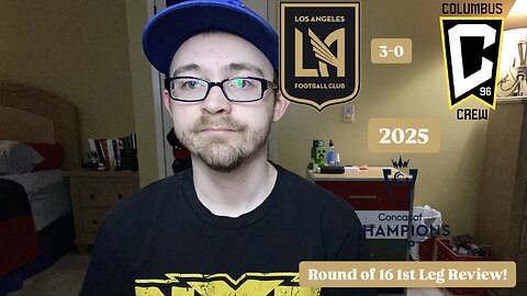RSR7: LAFC 3-0 Columbus Crew 2025 CONCACAF Champions Cup Round of 16 1st Leg Review!