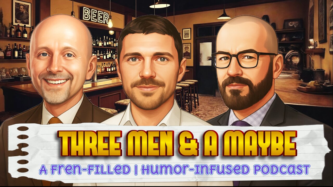 Volume 000002: Three Men and a Maybe